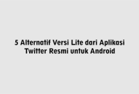 5 Alternatif Versi Lite dari Aplikasi Twitter Resmi untuk Android