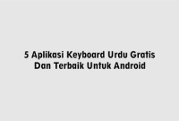 5 Aplikasi Keyboard Urdu Gratis Dan Terbaik Untuk Android
