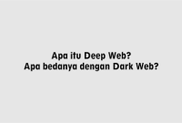 Apa itu Deep Web Apa bedanya dengan Dark Web