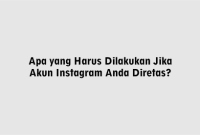 Apa yang Harus Dilakukan Jika Akun Instagram Anda Diretas