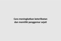 Cara meningkatkan keterlibatan dan memiliki penggemar sejati