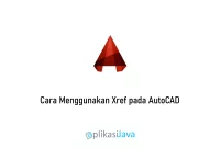 Cara Menggunakan Xref pada AutoCAD